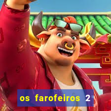 os farofeiros 2 rede canais